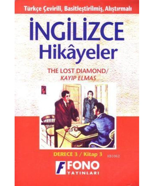 Türkçe Çevirili, Basitleştirilmiş, Alıştırmalı İngilizce Hikayeler| Kayıp Elmas; Derece 3 / Kitap 3